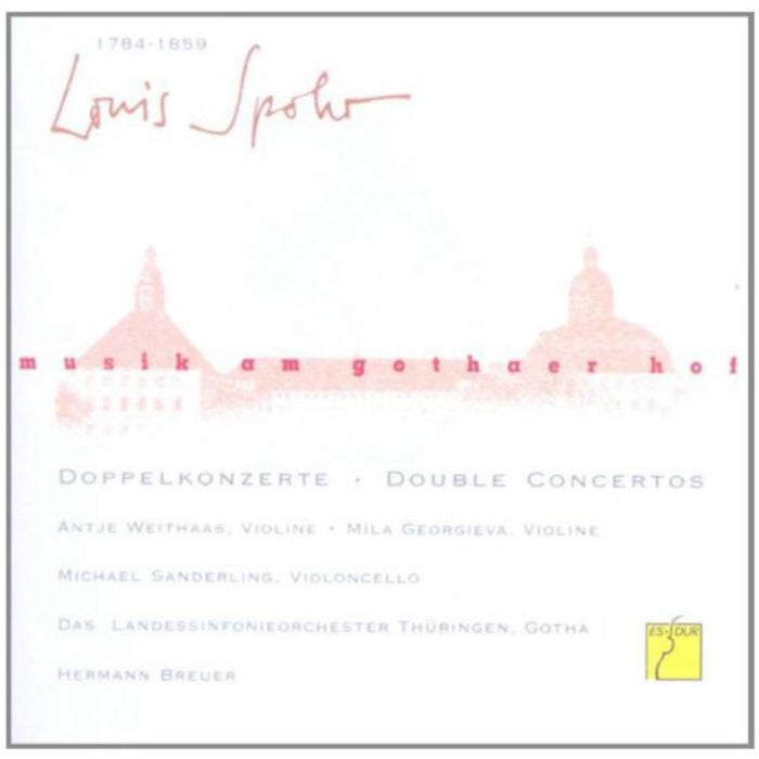 Thueringen Philharmonie Gotha, Hermann Breuer, Antje Weithaas, Mila Georgieva & Michael Sanderling: Music at the Court of Gotha: Louis Spohr - Double Concertos