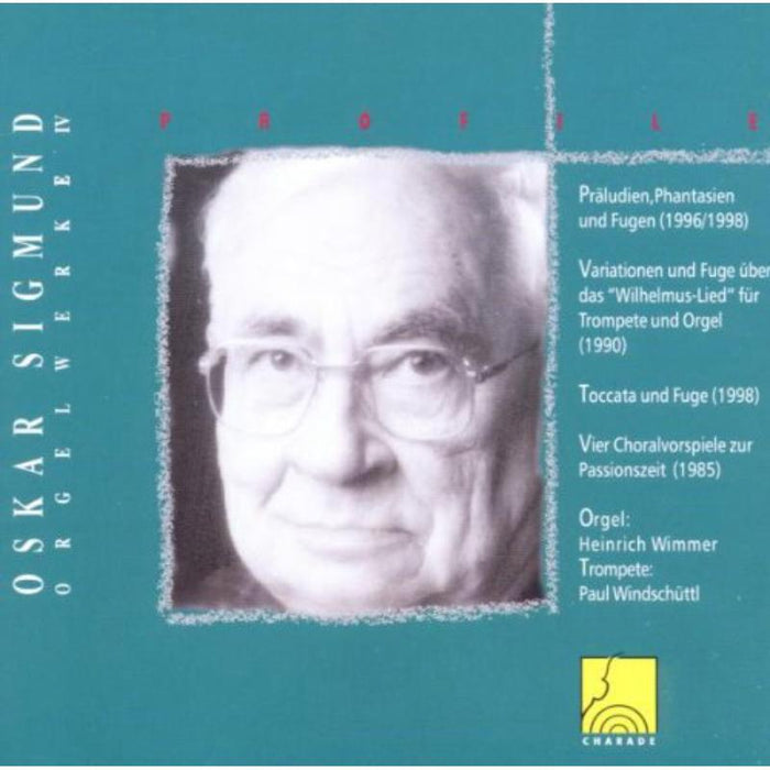 Heinrich Wimmer & Paul Windschuttl: Profile: Oskar Sigmund - Organ Works IV