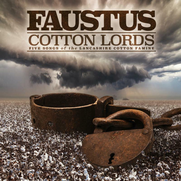 Faustus: Cotton Lords - Five Songs Of The Lancashire Cotton Famine