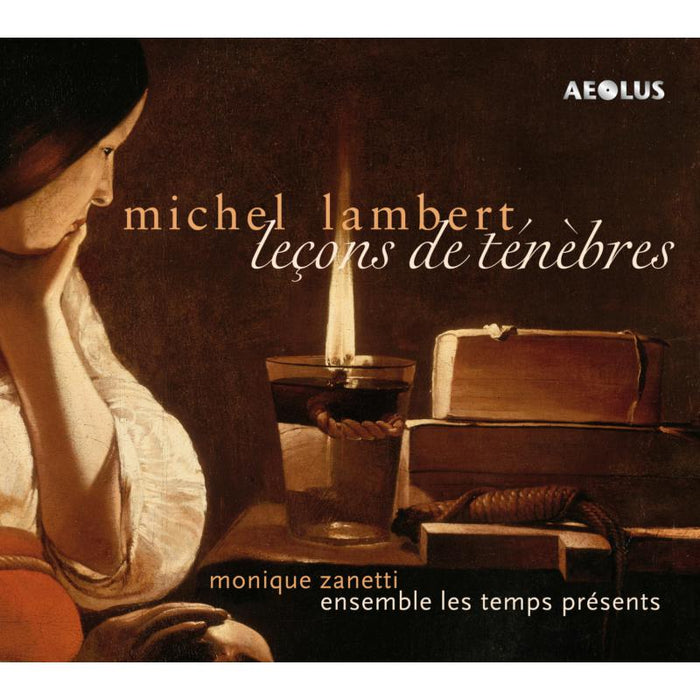 Monique Zanetti; Ensemble Les Temps Presents - Michel Lambert: Lecons De Tenebres - AE10113