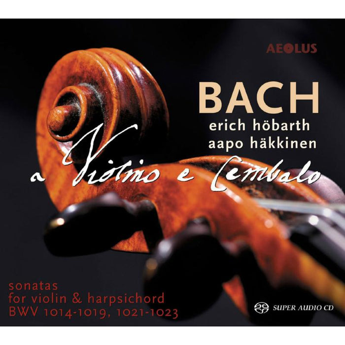 Erich Höbarth/Aapo Häkkinen - Johann Sebastian Bach: Sonatas for Violin and Harpsichord BWV 1014-1019 & 1021-1023 - AE10236