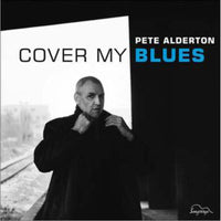 Pete Alderton: Cover My Blues