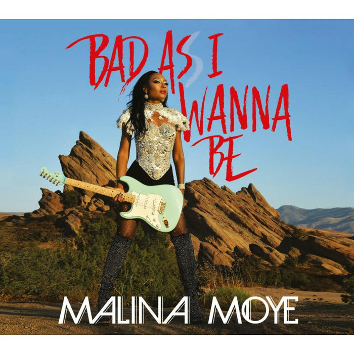 Malina Moye: Bad As I Wanna Be