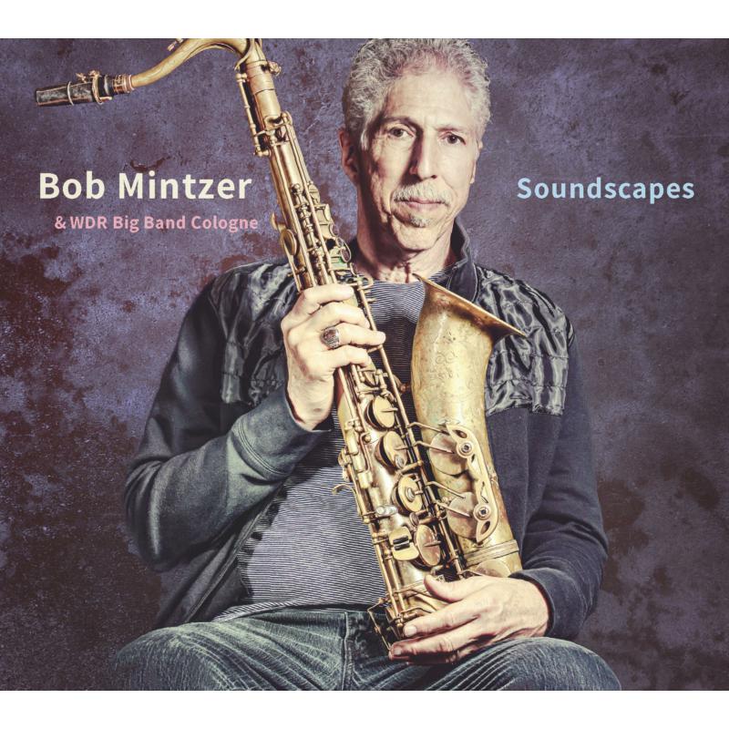 独2LP Bob Mintzer & WDR Big Band Soundscapes D78082  /00520 Bob Mintzer & WDR Big Band: Soundscapes – Proper Music