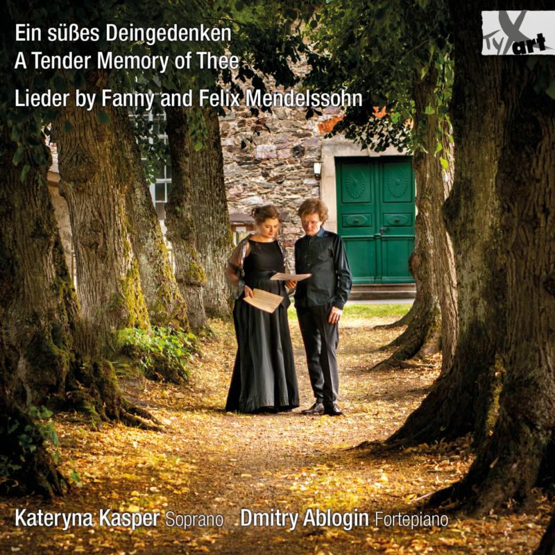 Kateryna Kasper; Dmitry Ablogin - Lieder By Fanny & Felix Mendelssohn - TXA19127