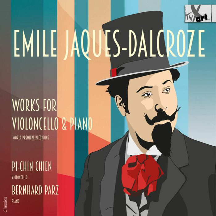 Pi-Chin Chien; Bernhard Parz - Emile Jaques-Dalcroze: Works For Violoncello & Piano - TXA22167