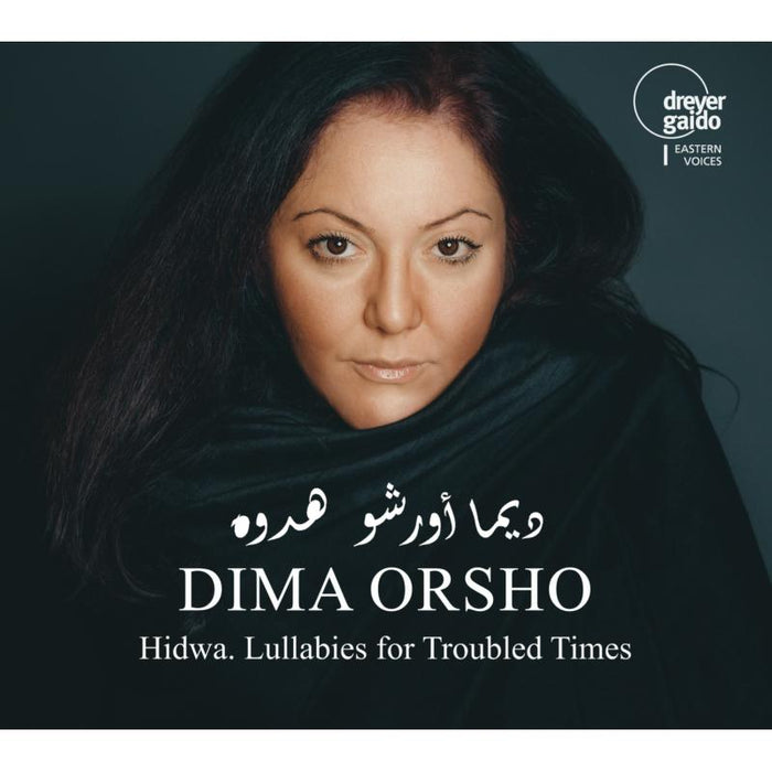 Dima Orsho - Hidwa, Lullabies For Troubled Times - DGCD21115