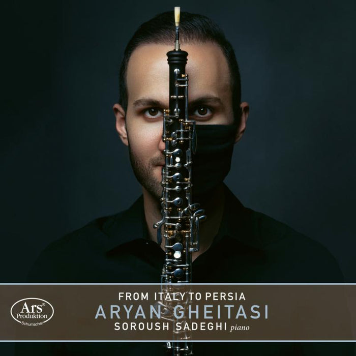 Aryan Gheitasi; Soroush Sadeghi - From Italy To Persia - Works For Oboe & Piano - ARS38604