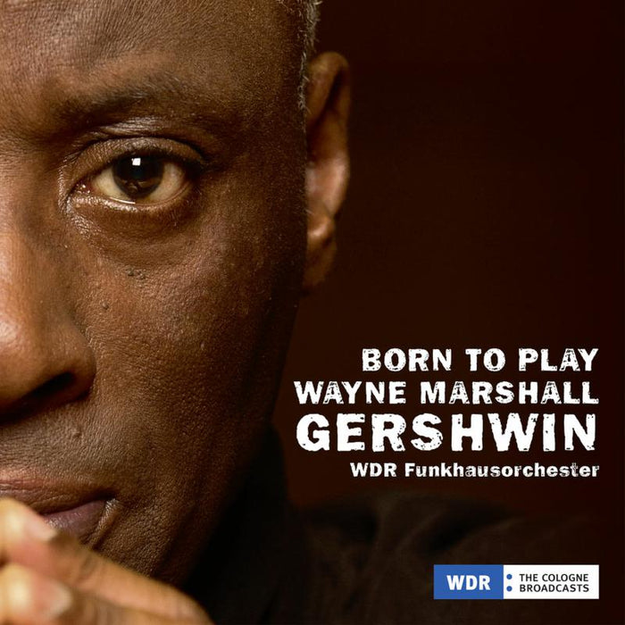 Wayne Marshall, WDR Funkhausorchester, Paquito D'Rivera - Born To Play Gershwin - AVI8553007