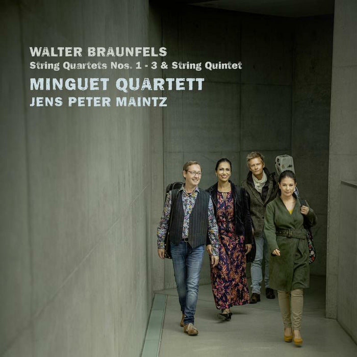 Minguet Quartett & Jens Peter Maintz - Braunfels: Walter Braunfels, String Quartets Nos. 1-3 - AVI8553018