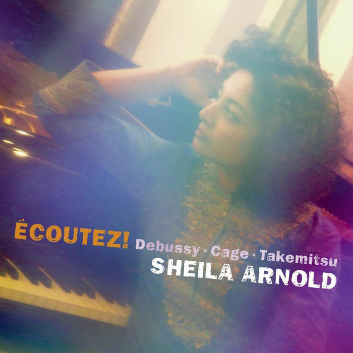 Sheila Arnold - Ecoutez! Debussy, Cage, Takemitsu - AVI8553257