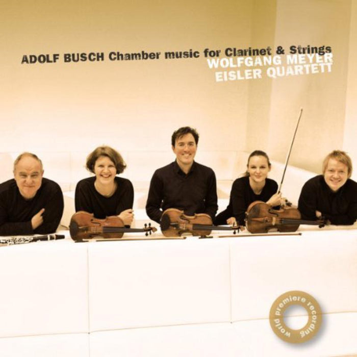 Eisler Quartet & Wolfgang Meyer - Adolf Busch: Chamber Music for Clarinet and Strings - AVI8553268