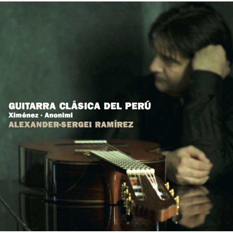 Alexander-Sergei Ramírez - Pedro Ximénez: Guitarra Clásica del Perú - AVI8553316