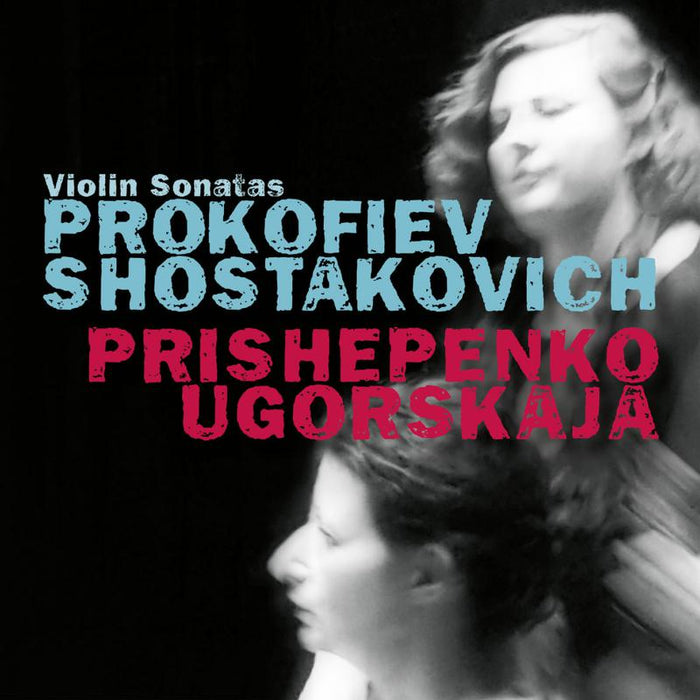 Natalia Prishepenko & Dina Ugorskaja - Prokofiev & Shostakovich: Violin Sonatas - AVI8553425