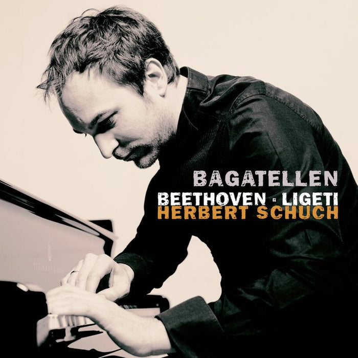 Herbert Schuch - Bagatellen: Beethoven - Ligeti - AVI8553443
