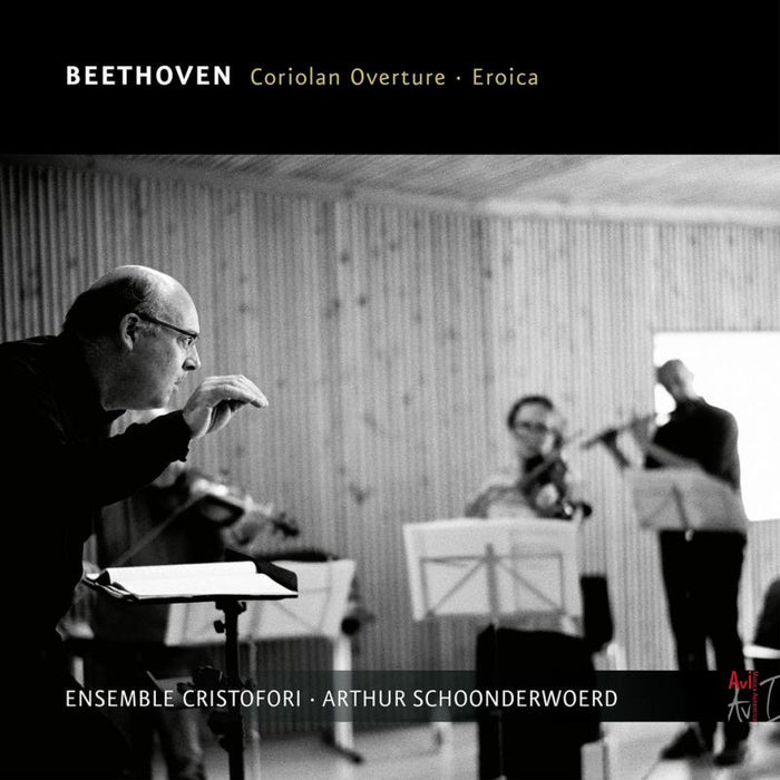 Ensemble Cristofori & Arthur Schoonderwoerd - Beethoven: Coriolan Overture, Eroica - AVI8553487