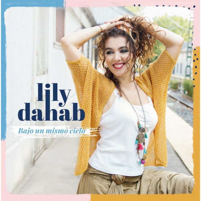 Lily Dahab: Bajo un Mismo Cielo