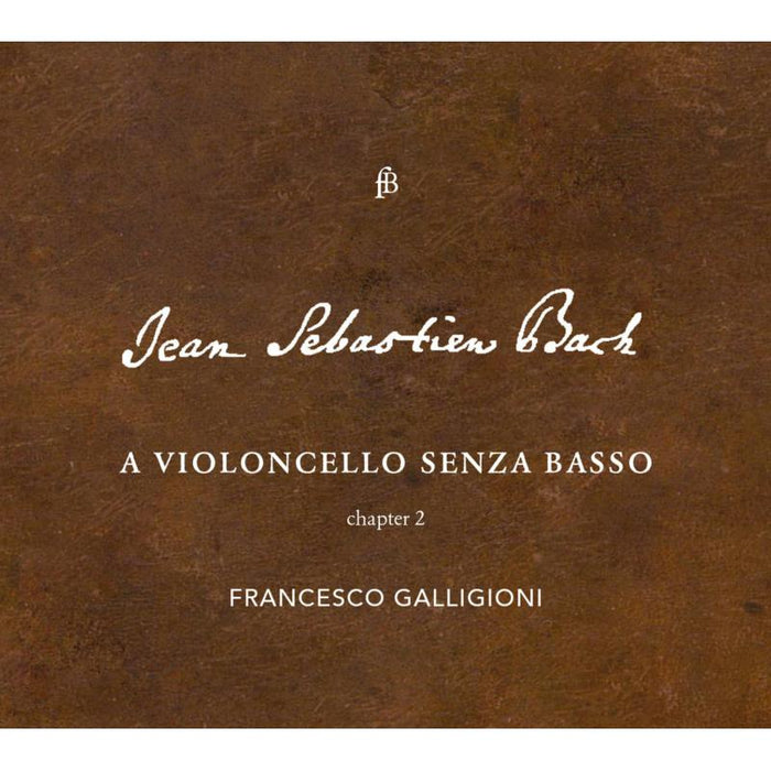 Francesco Galligioni - JS Bach: A Violincello Senza Basso - Chapter 2 - FB2004693