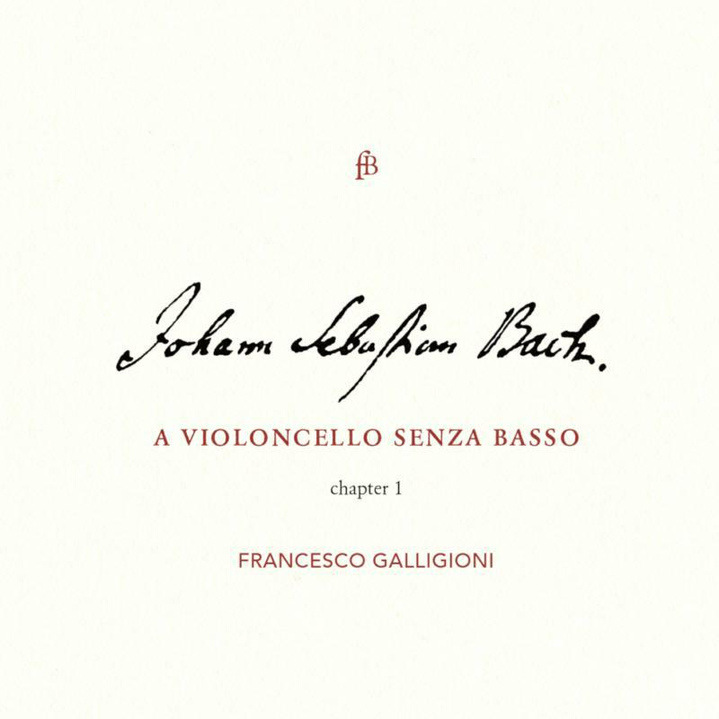 Francesco Galligioni - JS Bach: A Violoncello Senza Basso - Chapter I - FB1904783
