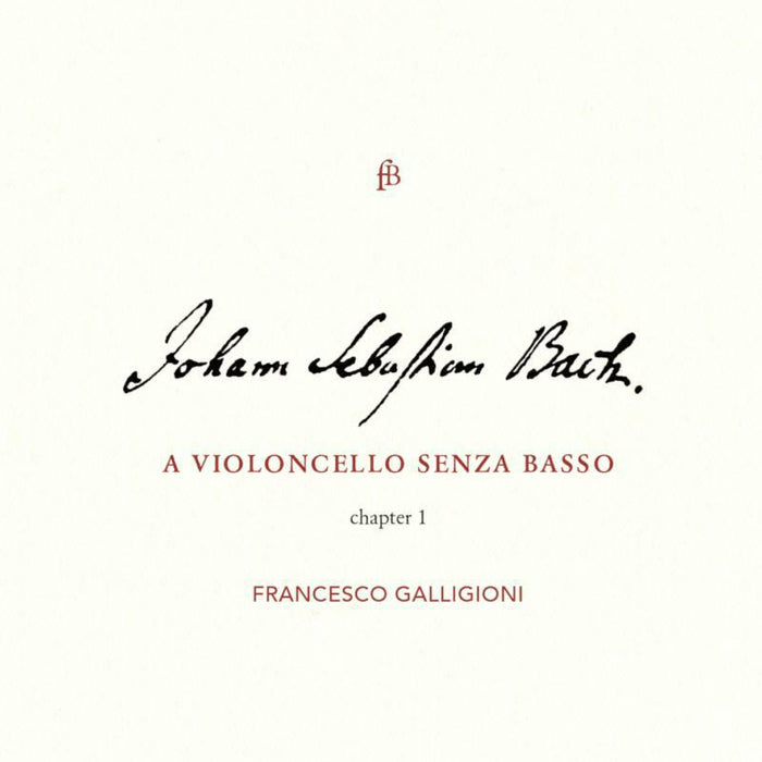 Francesco Galligioni - JS Bach: A Violoncello Senza Basso - Chapter I - FB1904783