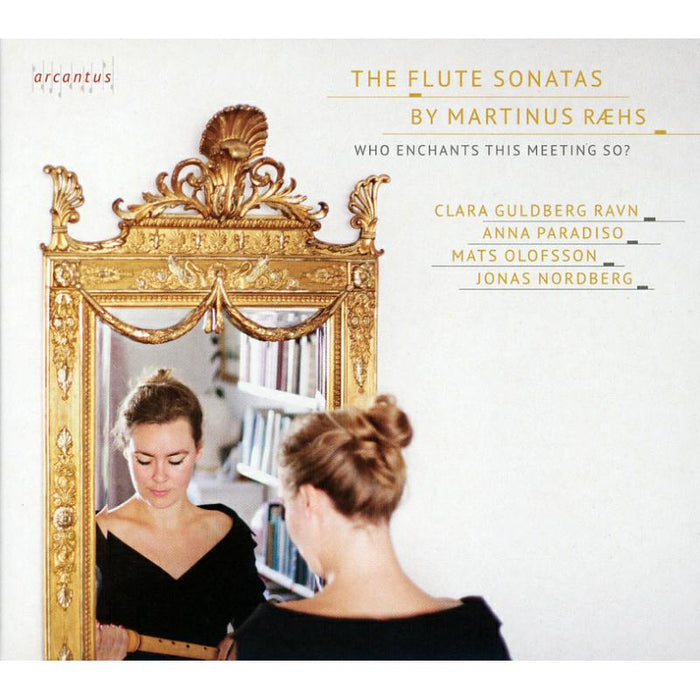 Clara Guldberg Ravn; Mats Olofsson; Anna Paradiso - The Flute Sonatas By Martinus Raes - ARC20015
