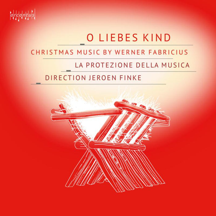 La Protezione della Musica; Jeroen Finke - O Liebes Kind: Christmas Music by Werner Fabricius - ARC22042