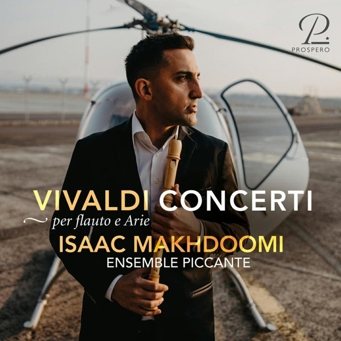 Arnaud Gluck; Isaac Makhdoomi; Ensemble Piccante - Concerti per Flauto e Arie - PROSP0064