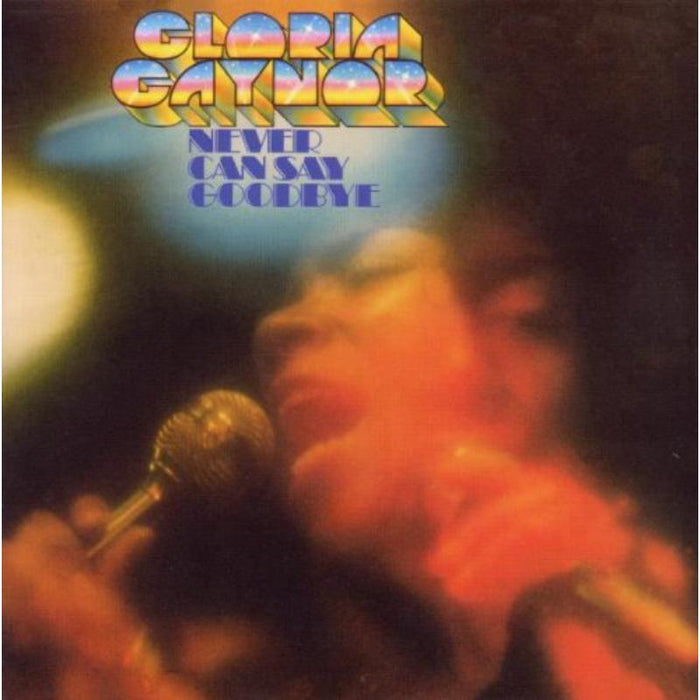Gloria Gaynor: Never Can Say Goodbye