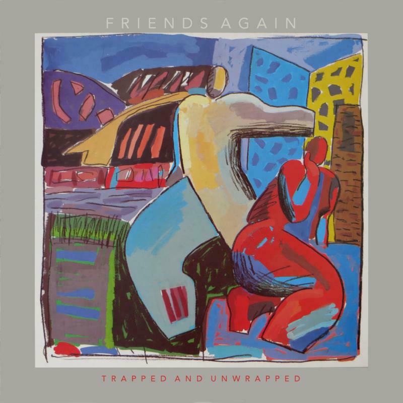 Friends Again: Trapped And Unwrapped – Proper Music
