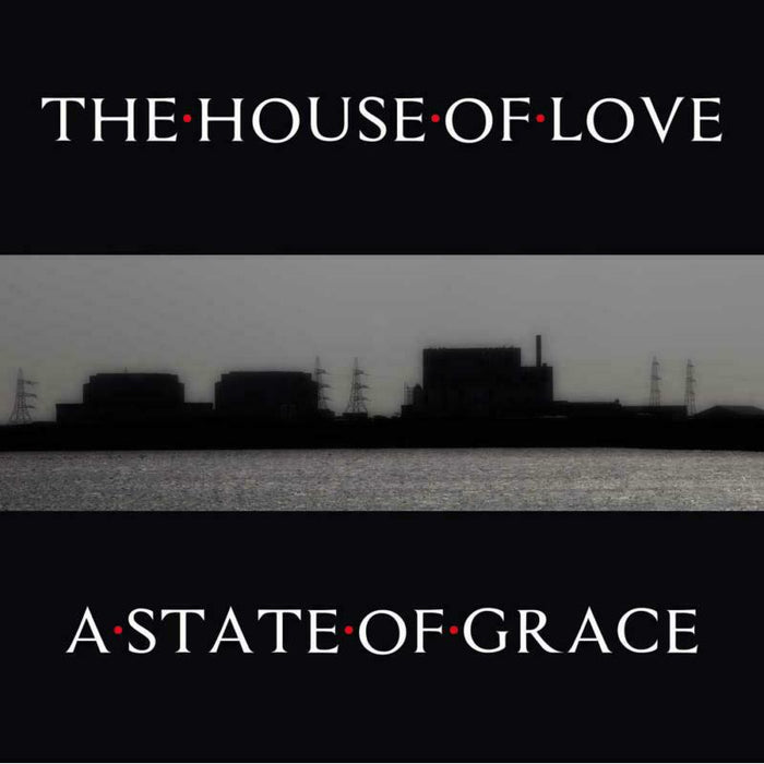 The House Of Love: A State Of Grace