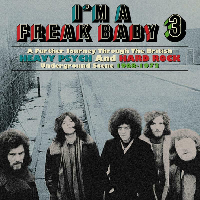 Various Artists - I'm A Freak Baby 3: A Further Journey Through The British Heavy Psych and Hard Rock Underground Scene 1968-1973 (3CD) - CRSEGBOX094