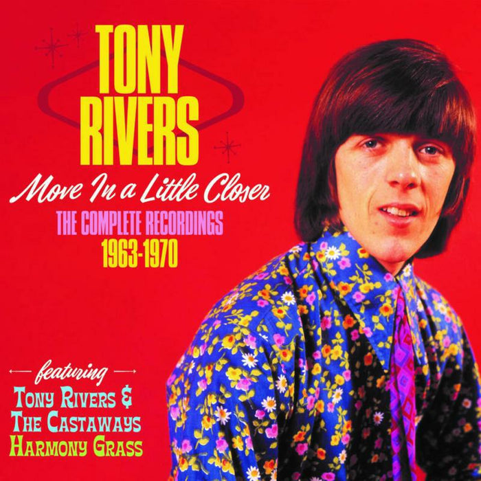 TONY RIVERS: MOVE A LITTLE CLOSER: THE COMPLETE RECORDINGS 1963-1970 3CD SET