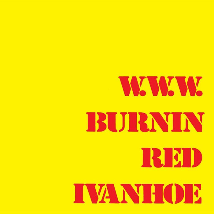 Burnin Red Ivanhoe: W.W.W.