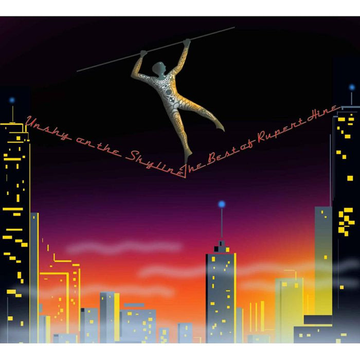 Rupert Hine: Unshy On The Skyline - The Best Of Rupert Hine
