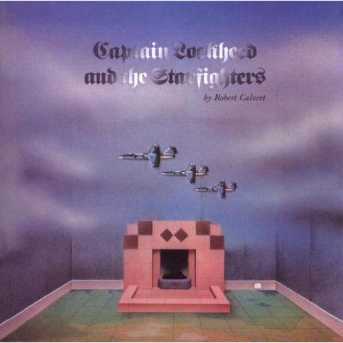 Robert Calvert: Captain Lockheed And The Starfighters