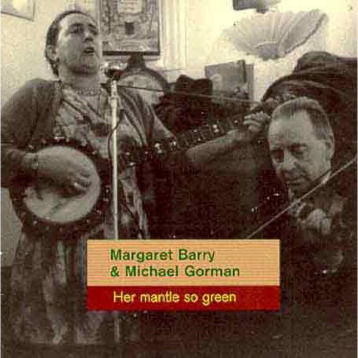 Margaret Barry & Michael Gorman: Her Mantle So Green