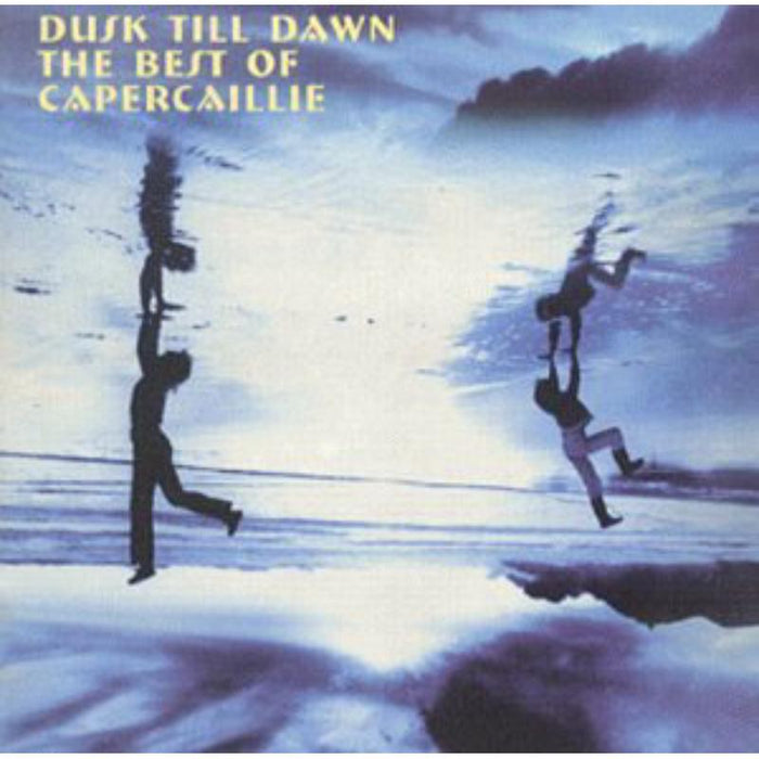 Capercaillie: Dusk Till Dawn: The Best of Capercallie