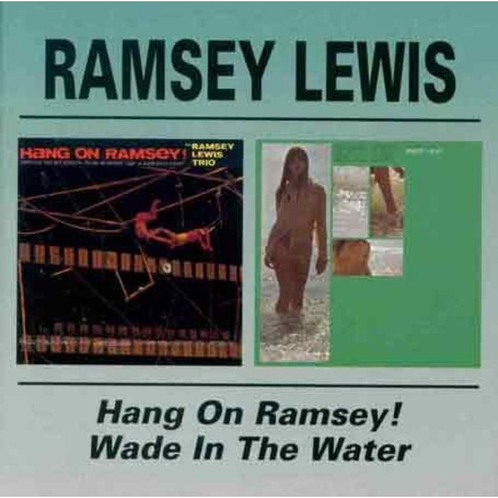 Ramsey Lewis: Hang On Ramsey! / Wade In The Water