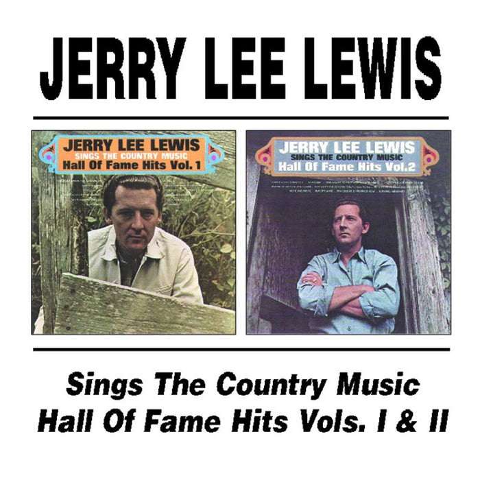 Jerry Lee Lewis: Sings The Country Music Hall Of Fame Hits Vols. I & II