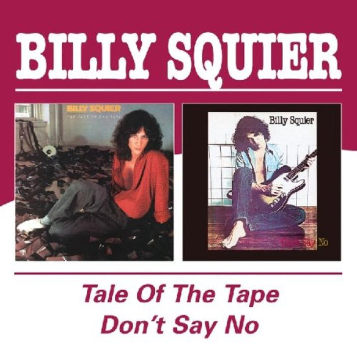 Billy Squier: Tale Of The Tape / Don't Say No