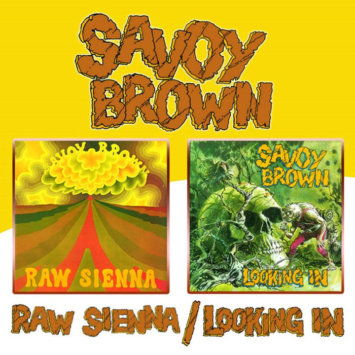 Savoy Brown: Raw Sienna / Looking In
