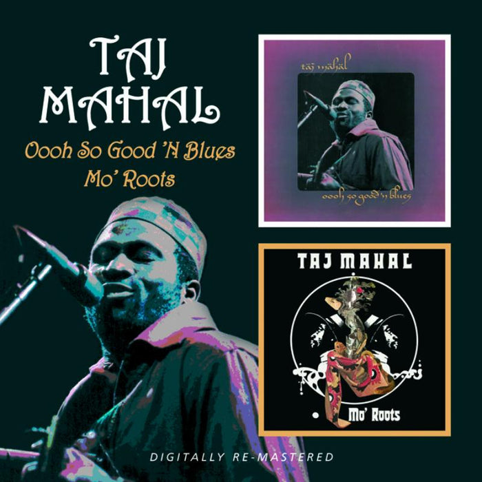 Taj Mahal: Oooh So Good 'n Blues/Mo' Root