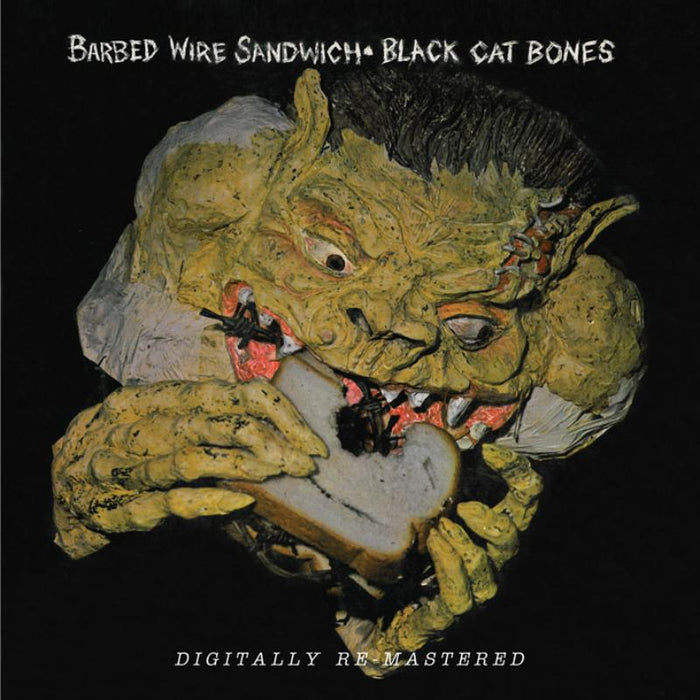 Black Cat Bones: Barbed Wire Sandwich