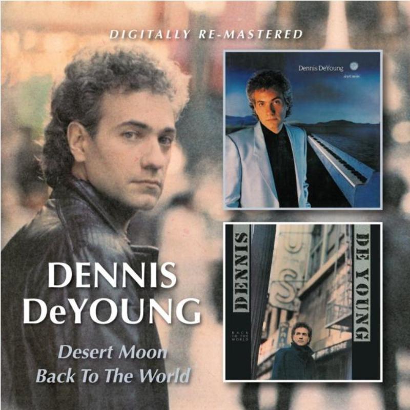 Dennis DeYoung: Desert Moon / Back To The World – Proper Music