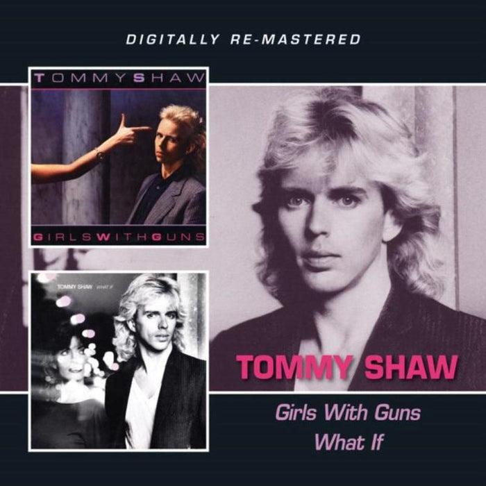 Tommy Shaw: Girls With Guns / What If