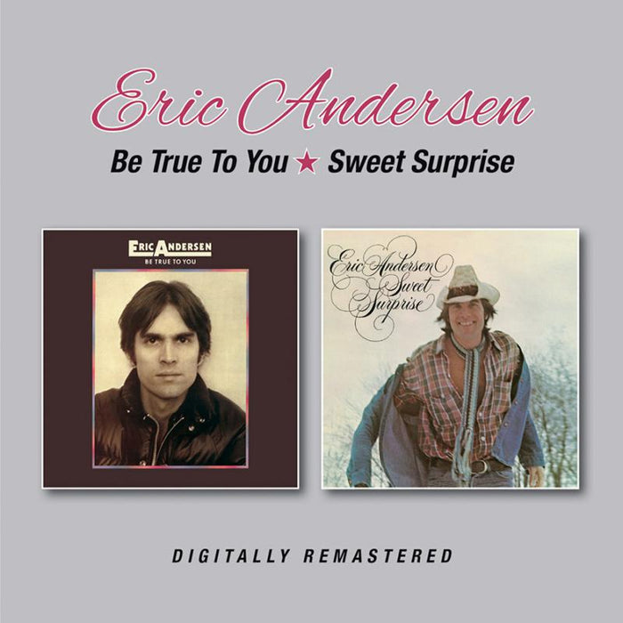 Eric Andersen: Be True To You/Sweet Surprise