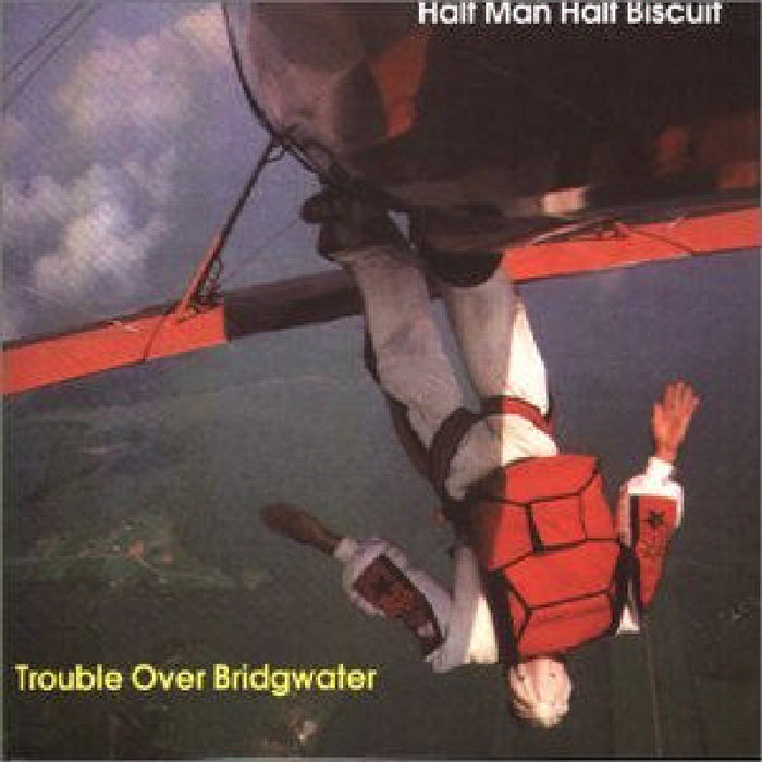 Half Man Half Biscuit: Trouble Over Bridgwater