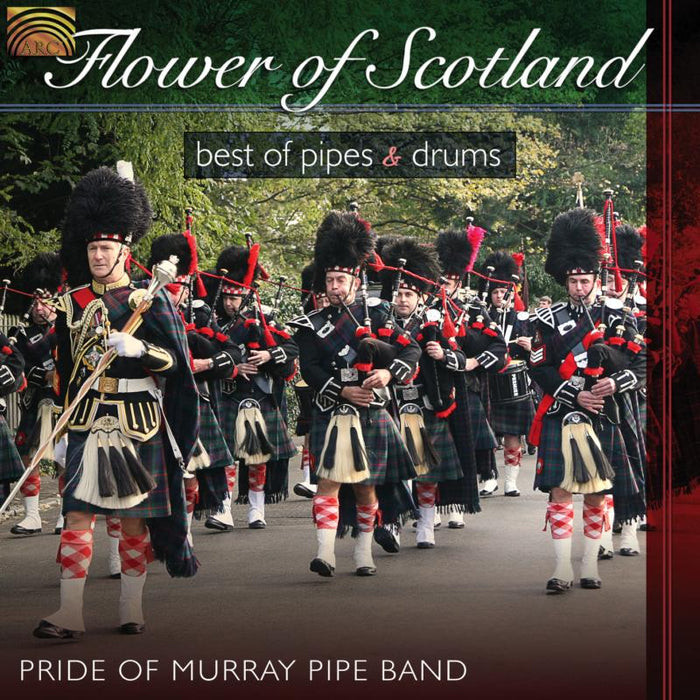Pride Of Murray Pipe Band: Flower Of Scotland: Best Of Pipes And Drums
