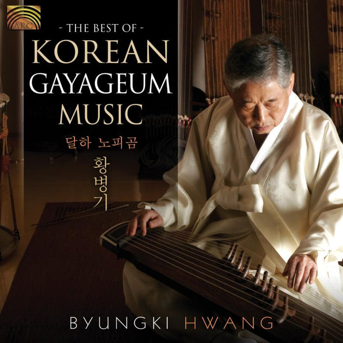Byungki Hwang: Best Of Korean Gayageum Music