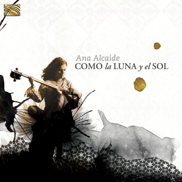 Ana Alcaide: Como La Luna Y El Sol